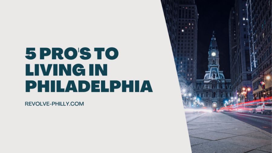 5 Pros of Living in Philadelphia